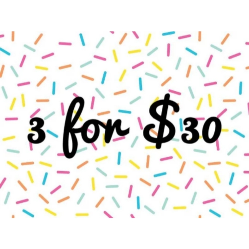 3 for $30 Deals!